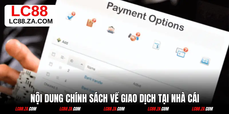Nội dung chính sách về giao dịch tại nhà cái