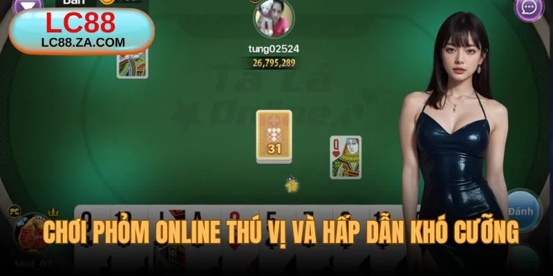 Chơi Phỏm online LC88 thú vị và hấp dẫn khó cưỡng