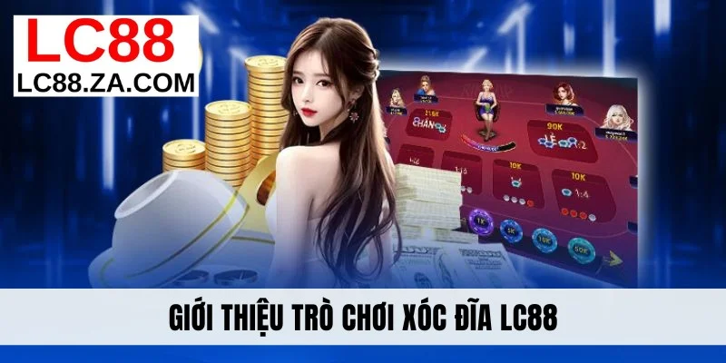 Giới thiệu trò chơi Xóc đĩa LC88