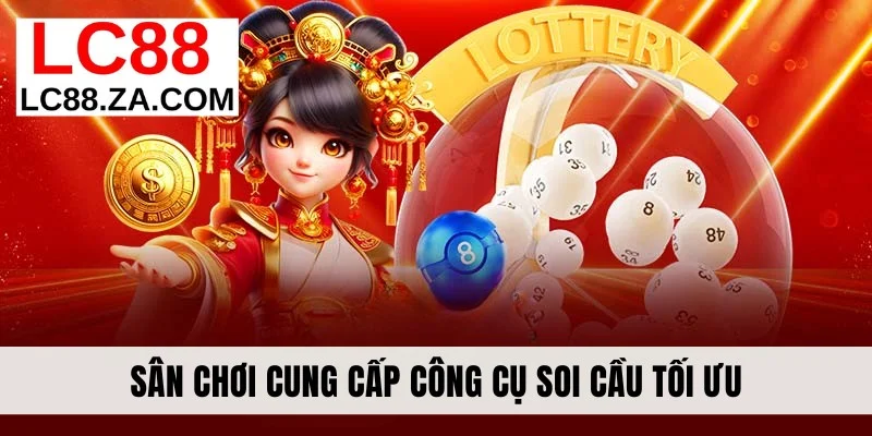 Sân chơi cung cấp công cụ soi cầu tối ưu