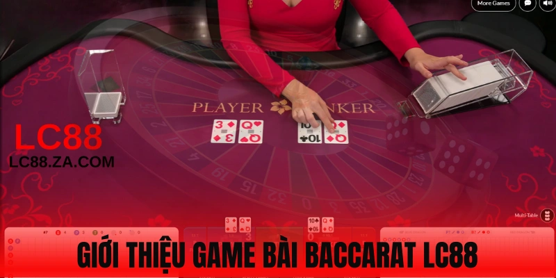 Vài thông tin về Baccarat LC88