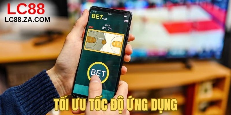 Tối ưu tốc độ ứng dụng lc88